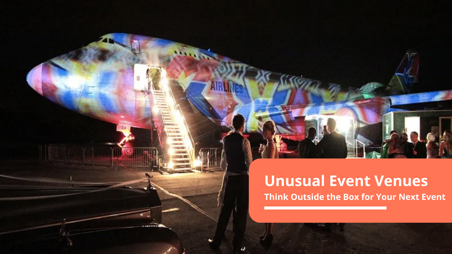 Unusual Event Venues: Think Outside the Box for
										Your Next Event